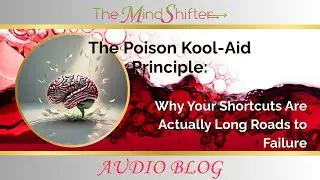 The Poison Kool-Aid Principle: Why Your Shortcuts Are Actually Long Roads to Failure
