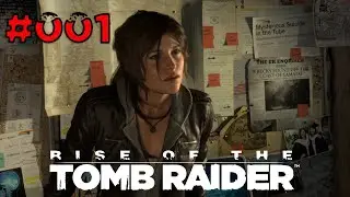 Ein neues Abenteuer 🎉#001 Let's Play Rise Of The Tomb Raider