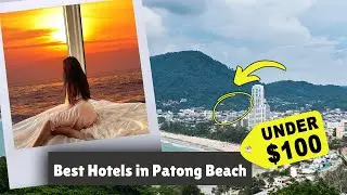 Best Hotels in Patong Beach Under $100/Night