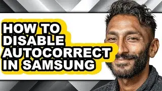 How to Disable Autocorrect in Samsung (updated)