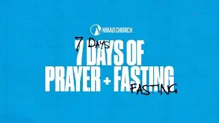 7 Days Of Prayer and Fasting | Day 6