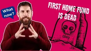 The First Home Fund is DEAD! What happens now?