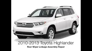 2010-2013 Toyota Highlander Rear Wiper Linkage Repair EASY DIY Save $$