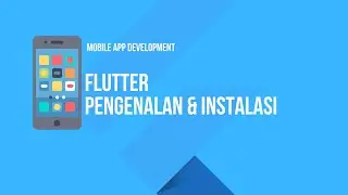 Pengenalan, Instalasi dan Setup Flutter - Tutorial Flutter Bahasa Indonesia