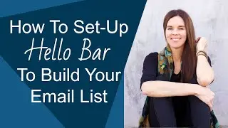 How To Set-Up "Hello Bar" To Increase Your Email List Subscribers (WordPress)