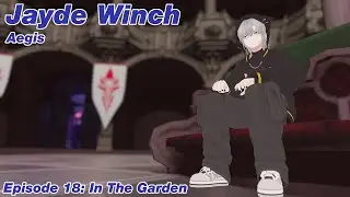 Jayde Winch | Aegis | Vrchat Metaverse RP | Episode 18: In The Garden