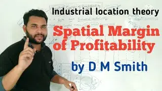 Industrial Location Theories - Smith by Ankit Sir