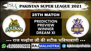 QTG VS MS DREAM11 | 25TH Match Prediction PSL 2021 | Quetta Gladiators vs Multan Sultans 25TH Match