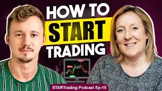 How To Start Trading As A Complete Beginner | STARTrading Podcast Episode #15 S2