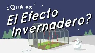 ¿Qué es el efecto invernadero?