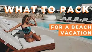 WHAT TO PACK FOR A BEACH VACATION | CARRY ON PACKING GUIDE