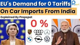 EU's Demand for Zero Tariffs on Car Imports from India | Instant Updates Prepspot