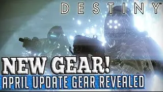 Destiny | YEAR 1 GEAR RETURNING! - New Gear, Chromas, Vault Space & Much More! (April Update)