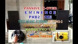 EMINENCE PXB2: 1K6 - CROSSOVER PASIF [10] | TEST SETTING-2, STEREO  4x15