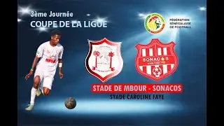 🔴DIRECT : STADE DE MBOUR vs SONACOS Coupe de la Ligue 2 MT