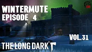 The Long Dark (2021) vol.31 ► Wintermute Episode 4 (стрим)