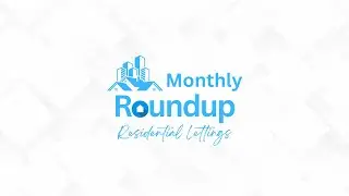 Monthly Roundup: Residential Lettings