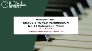 2020 ABRSM Tuned Percussion Grade 3- No.11 Holzschuh Tanz with Piano Accompaniment (BPM=126)