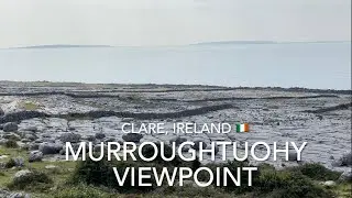 Murroughtuohy Viewpoint, Clare, Ireland (4K)