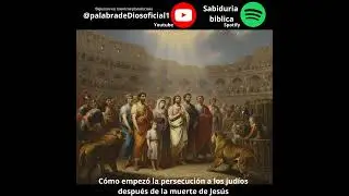 C&oacute;mo empez&oacute; la persecuci&oacute;n a los jud&iacute;os despu&eacute;s de la muerte de Jes&uacute;s