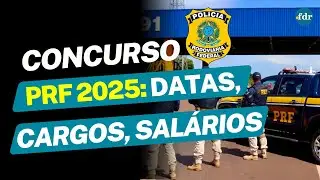 CONCURSO PRF 2025: Edital, Vagas, Sal&aacute;rios, Previs&otilde;es Atualizadas