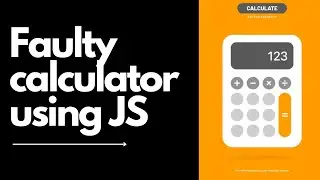 Making a Faulty Calculator (JS PROJECT)