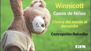 Winnicott.  Miedo al derrumbe.Niños, 2020