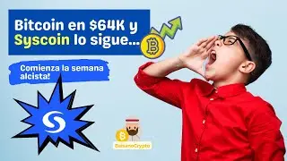 📈 Bitcoin en $64K y Syscoin lo sigue detras. 🚀 Comienza la semana alcista!