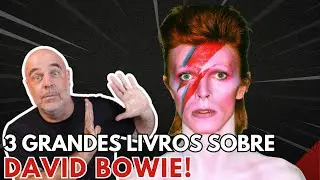David Bowie em três livros fundamentais!