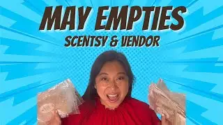 (FINALLY) May Home Fragrance Empties || Scentsy & Vendor