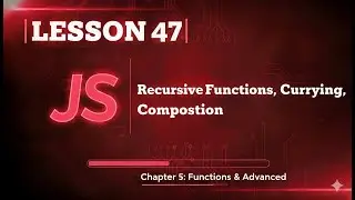 047 Recursive Functions, Currying, Composition in JavaScript | #47