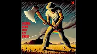 Careful With That Axe Eugene Moed Music Pink Floyd