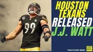 Todays Funny Memes - JJ WATT (Justin James Watt)