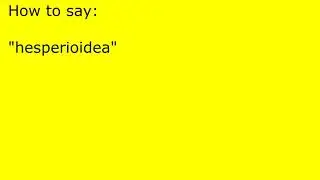 How to pronounce hesperioidea