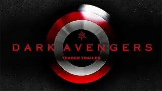 Dark Avengers [Teaser Trailer] - Fan Made