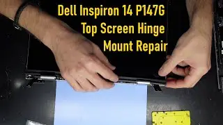 Dell Inspiron 14 P147G Top Screen Hinge Mount Repair