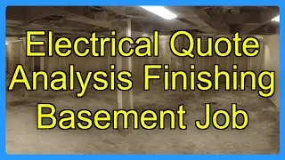 Electrical Quote Analysis Finishing Basement Job