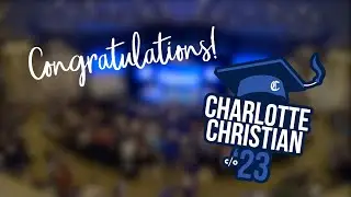 2023 Charlotte Christian School Commencement