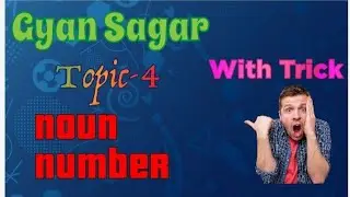 Tpoic-4 in simple grammar (Noun) Number. Gyan Sagar