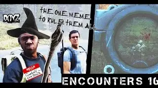 ENCOUNTERS 16 (Gandalf the Black & Revenge) - DayZ Standalone