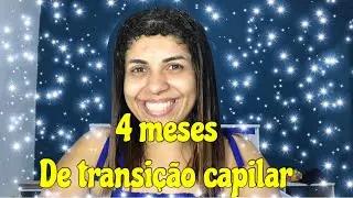 4 MESES DE TRANSIÇÃO CAPILAR