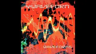 Waveform - Waveforms [FULL ALBUM]