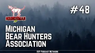 Houndsman XP - Michigan Bear Hunters Association | HXP #48