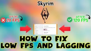 Как исправить проблему с низким FPS / задержками в Skyrim 2023 {100% работает}
