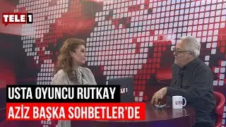Rutkay Aziz: Tarık Akan ile en büyük hayalimiz Nazım Hikmet filmi çekmekti | BAŞKA SOHBETLER