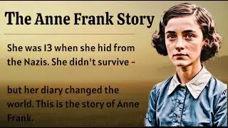 Anne Frank Story || Learn English Through Biography || Level 2 🔥 || Improve Your English Skills ✅