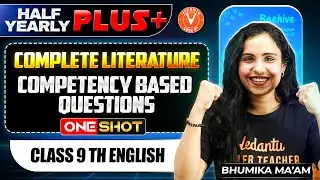Competency Based Questions | Complete Literature🔥| Class 9 English | Halfyearly Plus | Bhumika Mam