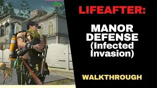 LIFEAFTER | INFECTED INVASION | MANOR DEFENSE (CAMP: PurgePH)