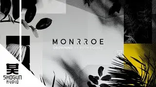 Monrroe Ft. Ruth Royall - Drowning