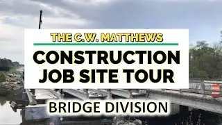 C.W. MATTHEWS CONSTRUCTION JOB SITE TOUR / BRIDGE DIVISION